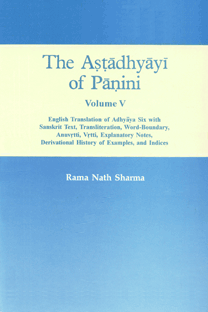 English Translation of Adhyaya Six, with Sanskrit Text, Transliteration, Word-Boundary, Anuvrtti, Vrtti, Explanatory Notes, Derivational History of Examples and Indices Vol. 5 1st Published,8121509629,9788121509626