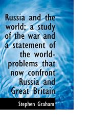 Russia and the World; A Study of the War and a Statement of the World-Problems That Now Confront Rus,1117045978,9781117045979