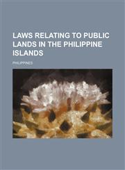 Laws relating to public lands in the Philippine Islands,1235961419,9781235961410