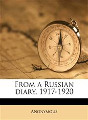 From a Russian diary, 1917-1920,1177235935,9781177235938