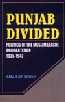 Punjab Divided Politics of the Muslim League and Partition - 1935-1947 1st Edition,8173914133,9788173914133