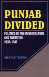 Punjab Divided Politics of the Muslim League and Partition - 1935-1947 1st Edition,8173914133,9788173914133