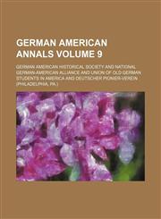 German American annals Volume 9,1152266098,9781152266094