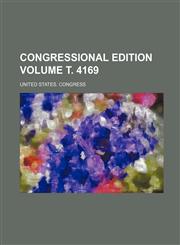 Congressional edition Volume т. 4169,1159507279,9781159507275