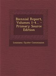 Biennial Report, Volumes 1-4... - Primary Source Edition,129310390X,9781293103906