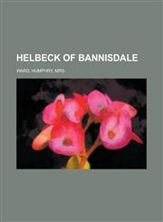 Helbeck of Bannisdale - Volume I,1153626470,9781153626477