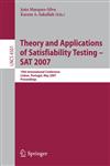 Theory and Applications of Satisfiability Testing - SAT 2007 10th International Conference, SAT 2007, Lisbon, Portugal, May 28-31, 2007, Proceedings,3540727876,9783540727873