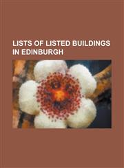 Lists of Listed Buildings in Edinburgh List of Listed Buildings in Currie, Edinburgh, List of Listed Buildings in Edinburgh, List of Listed Buildings,1157105017,9781157105015