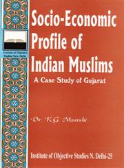 Socio-Economic Profile of Indian Muslims A Case Study of Gujarat 1st Edition,8185220395,9788185220390