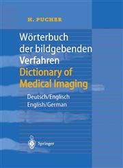 Worterbuch Der Bildgebenden Verfahren/Dictionary of Medical Imaging Deutsch/Englisch, English/German,3540648216,9783540648215