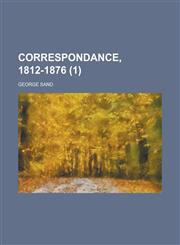 Correspondance, 1812-1876 (1),1234532964,9781234532963