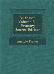 Balthasar, Volume 6 - Primary Source Edition,1294327593,9781294327592