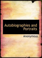 Autobiographies and Portraits,1140182986,9781140182986