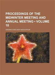 Proceedings of the Midwinter Meeting and Annual Meeting (Volume 10),1154230929,9781154230925