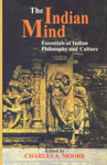 The Indian Mind Essentials of Indian Philosophy and Culture 1st Indian Edition,8120832795,9788120832794
