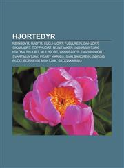 Hjortedyr Reinsdyr, Rådyr, Elg, Hjort, Fjellrein, Dåhjort, Sikahjort, Topphjort, Muntjaker, Indiamuntjak, Hvithalehjort, Mulhjort, Vannrådyr,1232782211,9781232782216