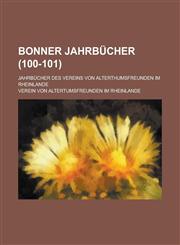 Bonner Jahrbucher; Jahrbucher Des Vereins Von Alterthumsfreunden Im Rheinlande (100-101 ),1153558254,9781153558259
