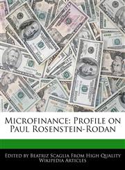 Microfinance Profile on Paul Rosenstein-Rodan,1170065031,9781170065037