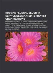 Russian Federal Security Service designated terrorist organizations Muslim Brotherhood, Hizb ut-Tahrir, Lashkar-e-Taiba,1157500668,9781157500667