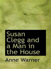 Susan Clegg and a Man in the House,1117422968,9781117422961