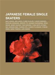 Japanese female single skaters Mao Asada, Miki Ando, Fumie Suguri, Yukari Nakano, Shizuka Arakawa, Midori Ito, Kanako Murakami, Rena Inoue,1233129066,9781233129065