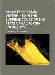 Reports of Cases Determined in the Supreme Court of the State of California Volume 173,1235824691,9781235824692
