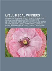 Lyell Medal winners Richard Dixon Oldham, Albert Ernest Kitson, John Milne, William Benjamin Carpenter, Leonard Johnston Wills,1155459911,9781155459912