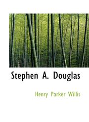 Stephen A. Douglas,1103531573,9781103531578