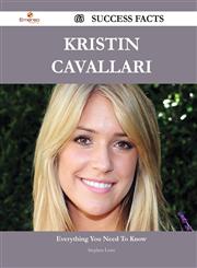 Kristin Cavallari 63 Success Facts - Everything You Need to Know about Kristin Cavallari,1488547726,9781488547720