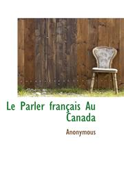 Le Parler français Au Canada,1116056364,9781116056365