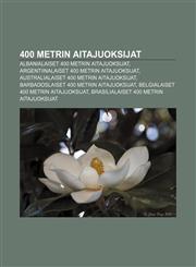 400 metrin aitajuoksijat Albanialaiset 400 metrin aitajuoksijat, Argentiinalaiset 400 metrin aitajuoksijat,1232115207,9781232115205