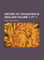 History of civilization in England Volume 1, pt. 1,115392370X,9781153923705