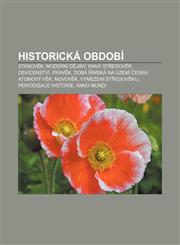 Historická období Starověk, Moderní dějiny, Raný středověk, Osvícenství, Pravěk, Doba římská na území Česka, Atomový věk, Novověk,1232830674,9781232830672
