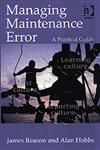 Managing Maintenance Error A Practical Guide,075461591X,9780754615910