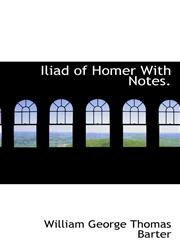 Iliad of Homer With Notes.,1113848510,9781113848512