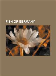 Fish of Germany Ammersee Ruffe, ASP (Fish), Atlantic Cod, Ballerus Ballerus, Balon's Ruffe, Black Goby, Common Bream, Common Dace, Com,1156464536,9781156464533