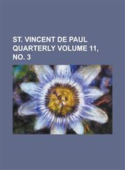 St. Vincent de Paul Quarterly Volume 11, no. 3,1234232049,9781234232047