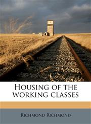 Housing of the Working Classes,1176446649,9781176446649