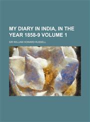 My diary in India, in the year 1858-9 Volume 1,1151029769,9781151029768