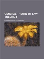 General Theory of Law Volume 4,1154122735,9781154122732