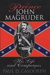 Prince John Magruder His Life and Campaigns 1st Edition,0471159417,9780471159414