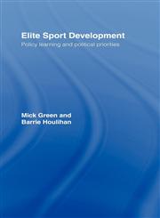 Elite Sport Development Policy Learning and Political Priorities,041533182X,9780415331821