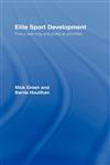 Elite Sport Development Policy Learning and Political Priorities,041533182X,9780415331821