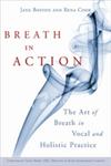Breath in Action The Art of Breath in Vocal and Holistic Practice,1843109425,9781843109426