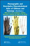 Photographic and Descriptive Musculoskeletal Atlas of Gibbons and Siamangs (Hylobates) With Notes On the Attachments, Variations, Innervation, Synonymy, and Weight of the Muscles 1st Edition,1578087864,9781578087860