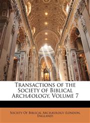 Transactions of the Society of Biblical Archæology, Volume 7,1146098057,9781146098052