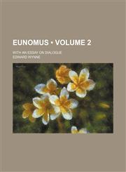 Eunomus (Volume 2); With an Essay on Dialogue,115438134X,9781154381344