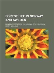 Forest Life in Norway and Sweden; Being Extracts From the Journal of a Fisherman,1151175943,9781151175946