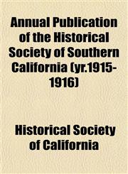 Annual Publication of the Historical Society of Southern California (yr.1915-1916),1151891118,9781151891112