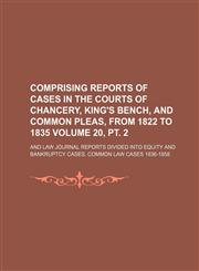 Comprising Reports of Cases in the Courts of Chancery, King's Bench, and Common Pleas, from 1822 to 1835; And Law Journal Reports Divided Into Equity,1130786358,9781130786354